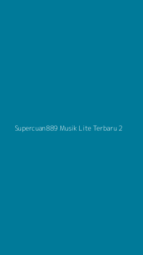 Tampilan Antarmuka Aplikasi Supercuan889 Musik Lite Terbaru - 2
