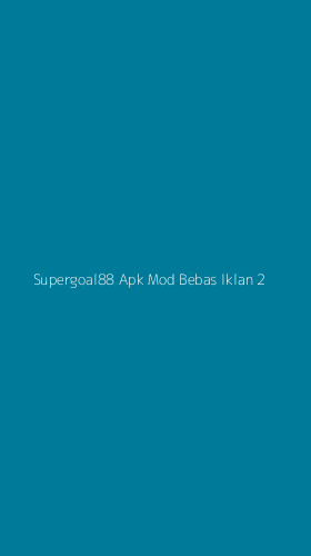 Tampilan Antarmuka Aplikasi Supergoal88 Apk Mod Bebas Iklan - 2