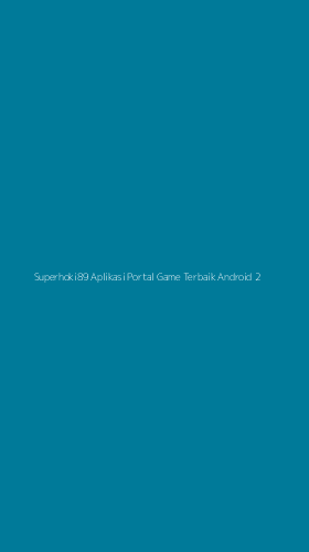 Tampilan Antarmuka Aplikasi Superhoki89 Aplikasi Portal Game Terbaik Android - 2