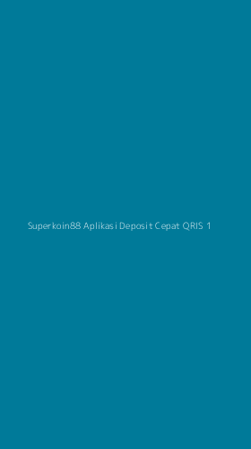 Tampilan Antarmuka Aplikasi Superkoin88 Aplikasi Deposit Cepat Qris - 1