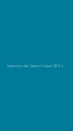 Tampilan Antarmuka Aplikasi Supermpo Apk Deposit Cepat Qris - 2