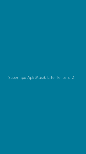 Tampilan Antarmuka Aplikasi Supermpo Apk Musik Lite Terbaru - 2