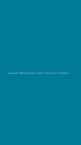 Tampilan Antarmuka Aplikasi Superwin368 Kumpulan Game Slot Gacor Terbaik - 2