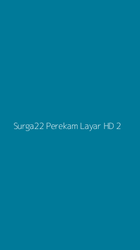 Tampilan Antarmuka Aplikasi Surga22 Perekam Layar Hd - 2