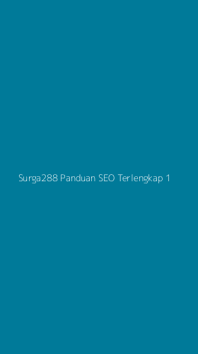 Tampilan Antarmuka Aplikasi Surga288 Panduan Seo Terlengkap - 1