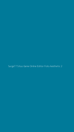 Tampilan Antarmuka Aplikasi Surga77 Situs Game Online Editor Foto Aesthetic - 2