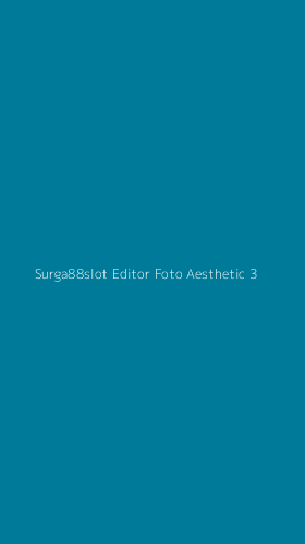 Tampilan Antarmuka Aplikasi Surga88slot Editor Foto Aesthetic - 3