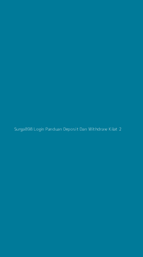 Tampilan Antarmuka Aplikasi Surga898 Login Panduan Deposit Dan Withdraw Kilat - 2