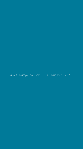 Tampilan Antarmuka Aplikasi Suro99 Kumpulan Link Situs Game Populer - 1