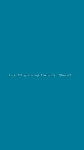Tampilan Antarmuka Aplikasi Suster123 Login Link Login Alternatif Anti Nawala - 2