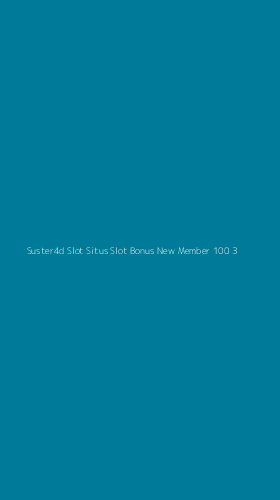 Tampilan Antarmuka Aplikasi Suster4d Slot Situs Slot Bonus New Member 100 - 3