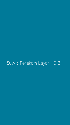 Tampilan Antarmuka Aplikasi Suwit Perekam Layar Hd - 3