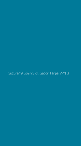 Tampilan Antarmuka Aplikasi Suzuran9 Login Slot Gacor Tanpa Vpn - 3
