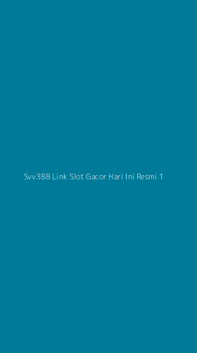 Tampilan Antarmuka Aplikasi Svv388 Link Slot Gacor Hari Ini Resmi - 1
