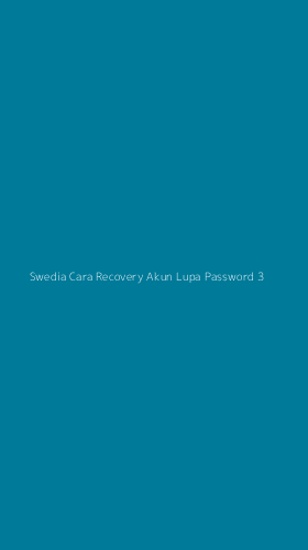 Tampilan Antarmuka Aplikasi Swedia Cara Recovery Akun Lupa Password - 3