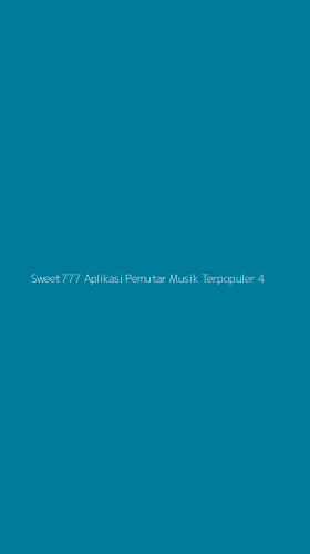Tampilan Antarmuka Aplikasi Sweet777 Aplikasi Pemutar Musik Terpopuler - 4