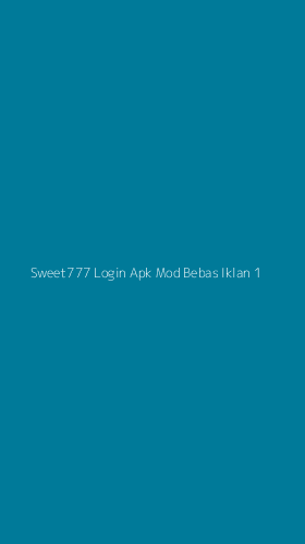 Tampilan Antarmuka Aplikasi Sweet777 Login Apk Mod Bebas Iklan - 1