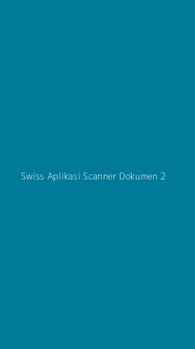 Tampilan Antarmuka Aplikasi Swiss Aplikasi Scanner Dokumen - 2