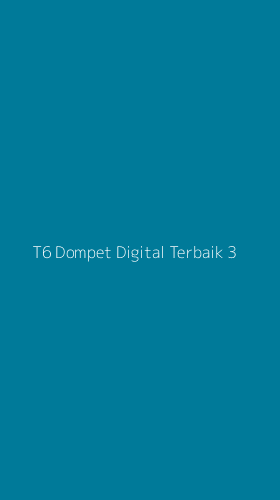 Tampilan Antarmuka Aplikasi T6 Dompet Digital Terbaik - 3
