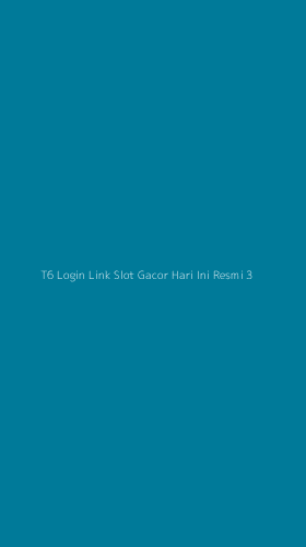 Tampilan Antarmuka Aplikasi T6 Login Link Slot Gacor Hari Ini Resmi - 3