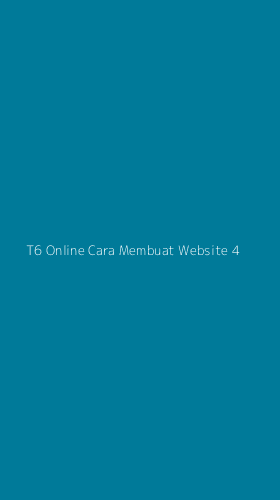 Tampilan Antarmuka Aplikasi T6 Online Cara Membuat Website - 4