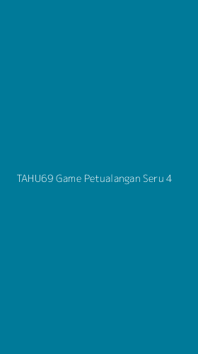 Tampilan Antarmuka Aplikasi Tahu69 Game Petualangan Seru - 4