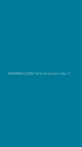 Tampilan Antarmuka Aplikasi Tahun4d Login Tutorial Server Linux - 1