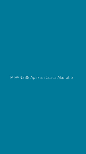 Tampilan Antarmuka Aplikasi Taipan338 Aplikasi Cuaca Akurat - 3