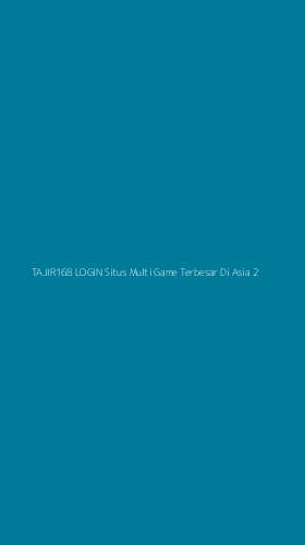 Tampilan Antarmuka Aplikasi Tajir168 Login Situs Multi Game Terbesar Di Asia - 2