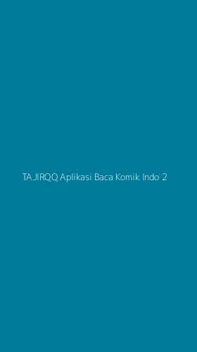 Tampilan Antarmuka Aplikasi Tajirqq Aplikasi Baca Komik Indo - 2