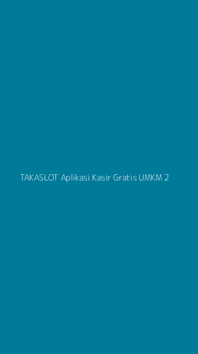 Tampilan Antarmuka Aplikasi Takaslot Aplikasi Kasir Gratis Umkm - 2