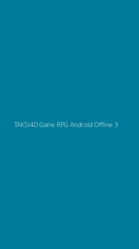Tampilan Antarmuka Aplikasi Taksi4d Game Rpg Android Offline - 3