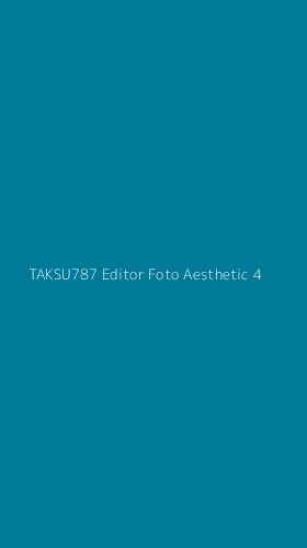 Tampilan Antarmuka Aplikasi Taksu787 Editor Foto Aesthetic - 4