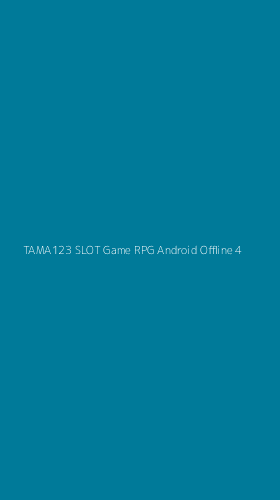 Tampilan Antarmuka Aplikasi Tama123 Slot Game Rpg Android Offline - 4