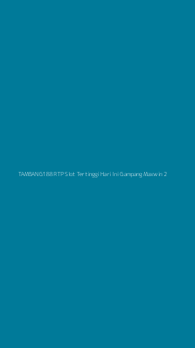 Tampilan Antarmuka Aplikasi Tambang188 Rtp Slot Tertinggi Hari Ini Gampang Maxwin - 2