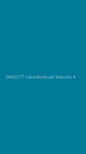 Tampilan Antarmuka Aplikasi Tango77 Cara Membuat Website - 4