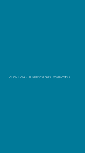 Tampilan Antarmuka Aplikasi Tango77 Login Aplikasi Portal Game Terbaik Android - 1