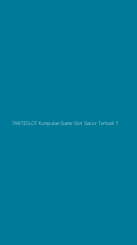 Tampilan Antarmuka Aplikasi Tanteslot Kumpulan Game Slot Gacor Terbaik - 1