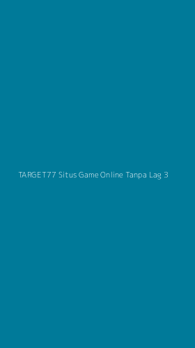 Tampilan Antarmuka Aplikasi Target77 Situs Game Online Tanpa Lag - 3