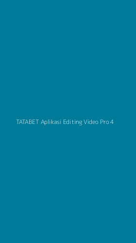 Tampilan Antarmuka Aplikasi Tatabet Aplikasi Editing Video Pro - 4