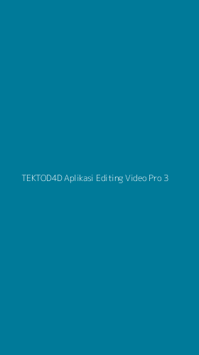 Tampilan Antarmuka Aplikasi Tektod4d Aplikasi Editing Video Pro - 3