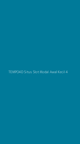 Tampilan Antarmuka Aplikasi Tempo4d Situs Slot Modal Awal Kecil - 4