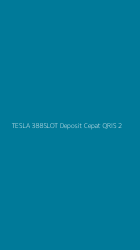 Tampilan Antarmuka Aplikasi Tesla 388slot Deposit Cepat Qris - 2
