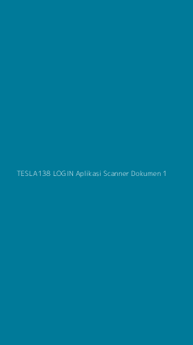 Tampilan Antarmuka Aplikasi Tesla138 Login Aplikasi Scanner Dokumen - 1