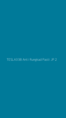 Tampilan Antarmuka Aplikasi Tesla338 Anti Rungkad Pasti Jp - 2