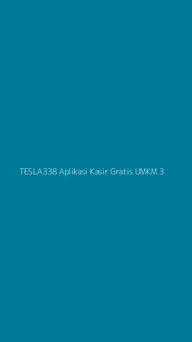 Tampilan Antarmuka Aplikasi Tesla338 Aplikasi Kasir Gratis Umkm - 3