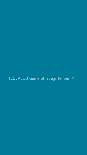 Tampilan Antarmuka Aplikasi Tesla338 Game Strategi Terbaik - 4