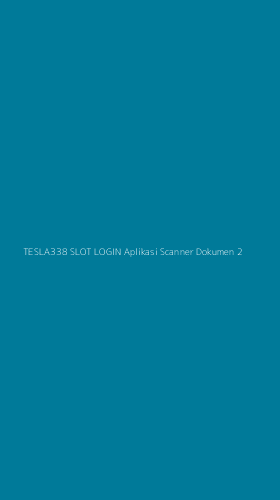 Tampilan Antarmuka Aplikasi Tesla338 Slot Login Aplikasi Scanner Dokumen - 2