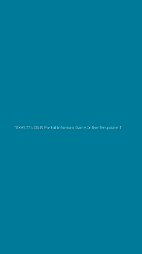 Tampilan Antarmuka Aplikasi Texas77 Login Portal Informasi Game Online Terupdate - 1