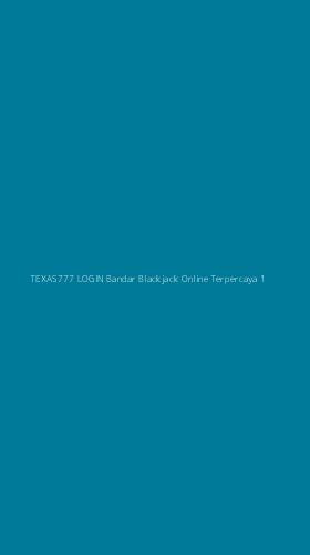 Tampilan Antarmuka Aplikasi Texas777 Login Bandar Blackjack Online Terpercaya - 1